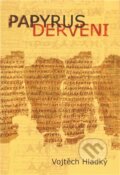 Kniha: Papyrus Derveni (Vojtěch Hladký). Pavel Mervart, 2012 Kniha: Papyrus Derveni (Vojtěch Hladký). Pavel Mervart, 2012