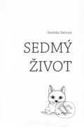 Kniha: Sedmý život (Hedvika Bártová). EUROPRINTY, 2011 Kniha: Sedmý život (Hedvika Bártová). EUROPRINTY, 2011