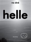 Kniha: Na dně (Helle Helle), 2012 Kniha: Na dně (Helle Helle), 2012