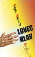 Kniha: Lovec hlav (Edgar Wallace). Naše vojsko CZ, 2012 Kniha: Lovec hlav (Edgar Wallace). Naše vojsko CZ, 2012