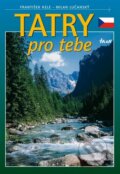 Kniha: Tatry pro Tebe (František Kele a Milan Lučanský). Ikar CZ, 2002 Kniha: Tatry pro Tebe (František Kele a Milan Lučanský). Ikar CZ, 2002