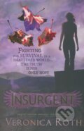 Kniha: Insurgent (Veronica Roth). HarperCollins, 2012 Kniha: Insurgent (Veronica Roth). HarperCollins, 2012