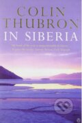 Kniha: In Siberia (Colin Thubron). Penguin Books, 2000 Kniha: In Siberia (Colin Thubron). Penguin Books, 2000