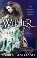 Kniha: Wither (Lauren DeStefano). HarperCollins, 2012 Kniha: Wither (Lauren DeStefano). HarperCollins, 2012
