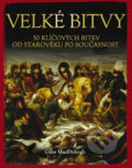 Kniha: Velké bitvy (Giles MacDonogh). Ottovo nakladatelství, 2012 Kniha: Velké bitvy (Giles MacDonogh). Ottovo nakladatelství, 2012