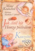 Kniha: Jak chtěl být Honza peciválem, Kouzelné nůžky (Miloš Kratochvíl), 2011 Kniha: Jak chtěl být Honza peciválem, Kouzelné nůžky (Miloš Kratochvíl), 2011