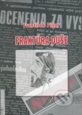 Kniha: Fraktúra duše (František Piljar). Dali-BB, 2011 Kniha: Fraktúra duše (František Piljar). Dali-BB, 2011