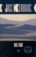 Kniha: Big Sur (Jack Kerouac). Argo, 2005 Kniha: Big Sur (Jack Kerouac). Argo, 2005