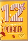 Kniha: 12 nejmenších pohádek (Baobab). Baobab, 2012 Kniha: 12 nejmenších pohádek (Baobab). Baobab, 2012