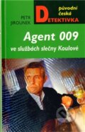 Agent 009 ve službách slečny Koulové - Petr Jirounek, Moba, 2011