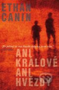 Kniha: Ani králové, ani hvězdy (Ethan Canin). Vyšehrad, 2012 Kniha: Ani králové, ani hvězdy (Ethan Canin). Vyšehrad, 2012