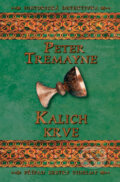 Kniha: Kalich krve (Peter Tremayne). Vyšehrad, 2012 Kniha: Kalich krve (Peter Tremayne). Vyšehrad, 2012