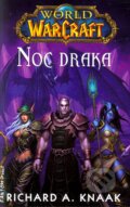 Kniha: Warcraft 12: Noc draka (Richard A. Knaak). FANTOM Print, 2012 Kniha: Warcraft 12: Noc draka (Richard A. Knaak). FANTOM Print, 2012