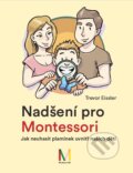 Kniha: Nadšení pro Montessori (Trevor Eissler). Montessori ČR, 2021 Kniha: Nadšení pro Montessori (Trevor Eissler). Montessori ČR, 2021