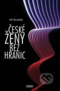 Kniha: České ženy bez hranic (Jiří Boudník). Nava, 2015 Kniha: České ženy bez hranic (Jiří Boudník). Nava, 2015