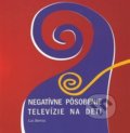 Negatívne pôsobenie televízie na deti - Luc Berrou, Vydavateľstvo Michala Vaška, 2012