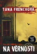 Na Věrnosti - Tana French, Argo, 2012