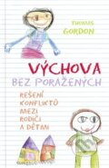 Kniha: Výchova bez poražených (Thomas Gordon). Malvern, 2012 Kniha: Výchova bez poražených (Thomas Gordon). Malvern, 2012