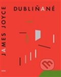 Kniha: Dubliňané (James Joyce). Argo, 2012 Kniha: Dubliňané (James Joyce). Argo, 2012
