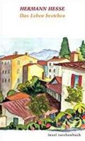 Kniha: Das Leben bestehen (Hermann Hesse). Insel Verlag, 2002 Kniha: Das Leben bestehen (Hermann Hesse). Insel Verlag, 2002