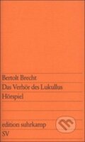 Kniha: Das verhor des Lukullus Horspi (Bertolt Brecht). Suhrkamp, 2001 Kniha: Das verhor des Lukullus Horspi (Bertolt Brecht). Suhrkamp, 2001