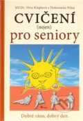 Kniha: Cvičení (nejen) pro seniory (Věra Kleplová). Poznání, 2012 Kniha: Cvičení (nejen) pro seniory (Věra Kleplová). Poznání, 2012