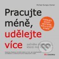 Kniha: Pracujte méně, udělejte více (Michael Bungay Stanier). BIZBOOKS, 2011 Kniha: Pracujte méně, udělejte více (Michael Bungay Stanier). BIZBOOKS, 2011