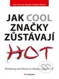 Kniha: Jak cool značky zůstávají hot (Joeri Van den Bergh a Mattias Behrer). BIZBOOKS, 2012 Kniha: Jak cool značky zůstávají hot (Joeri Van den Bergh a Mattias Behrer). BIZBOOKS, 2012