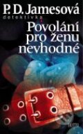 Kniha: Povolání pro ženu nevhodné (P.D. James). Motto, 2012 Kniha: Povolání pro ženu nevhodné (P.D. James). Motto, 2012