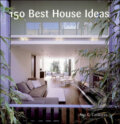 Kniha: 150 Best House Ideas (Ana G. Canizares). HarperCollins Kniha: 150 Best House Ideas (Ana G. Canizares). HarperCollins