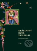 Kniha: Královský dvůr Václava II. (Dana Dvořáčková-Malá). Pavel Ševčík - VEDUTA, 2011 Kniha: Královský dvůr Václava II. (Dana Dvořáčková-Malá). Pavel Ševčík - VEDUTA, 2011