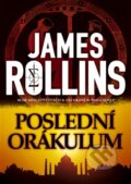 Kniha: Poslední orákulum (James Rollins). BB/art, 2012 Kniha: Poslední orákulum (James Rollins). BB/art, 2012