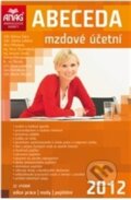 Kniha: Abeceda mzdové účetní 2012 (ANAG). ANAG, 2012 Kniha: Abeceda mzdové účetní 2012 (ANAG). ANAG, 2012