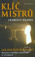 Kniha: Klíč mistrů (Charles Francis Haanel). Mladá fronta, 2012 Kniha: Klíč mistrů (Charles Francis Haanel). Mladá fronta, 2012