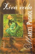 Kniha: Živá voda (Marcel Pagnol). Vyšehrad, 2012 Kniha: Živá voda (Marcel Pagnol). Vyšehrad, 2012