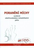 Kniha: Poranění míchy (Peter Wendsche). Národní centrum ošetrovatelství (NCO NZO), 2009 Kniha: Poranění míchy (Peter Wendsche). Národní centrum ošetrovatelství (NCO NZO), 2009