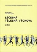 Kniha: Léčebná tělesná výchova (Eva Haladová). Národní centrum ošetrovatelství (NCO NZO), 2010 Kniha: Léčebná tělesná výchova (Eva Haladová). Národní centrum ošetrovatelství (NCO NZO), 2010