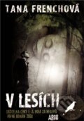 Kniha: V lesích (Tana French). Argo, 2012 Kniha: V lesích (Tana French). Argo, 2012
