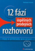 Kniha: 12 fází úspěšných prodejních rozhovorů (Hermann Scherer). Grada, 2012 Kniha: 12 fází úspěšných prodejních rozhovorů (Hermann Scherer). Grada, 2012