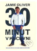 Kniha: 30 minut v kuchyni (Jamie Oliver). MLD Publishing s.r.o., 2011 Kniha: 30 minut v kuchyni (Jamie Oliver). MLD Publishing s.r.o., 2011