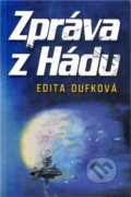 Kniha: Zpráva z Hádu (Edita Dufková). Laser books, 2012 Kniha: Zpráva z Hádu (Edita Dufková). Laser books, 2012
