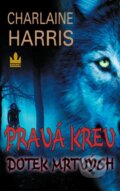 Kniha: Pravá krev - Dotek mrtvých (Charlaine Harris). Baronet, 2012 Kniha: Pravá krev - Dotek mrtvých (Charlaine Harris). Baronet, 2012