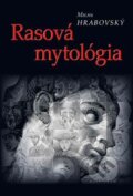 Kniha: Rasová mytológia (Milan Hrabovský). Kalligram, 2011 Kniha: Rasová mytológia (Milan Hrabovský). Kalligram, 2011