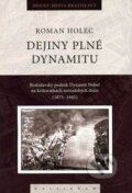Kniha: Dejiny plné dynamitu (Roman Holec). Kalligram, 2011 Kniha: Dejiny plné dynamitu (Roman Holec). Kalligram, 2011