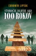 Kniha: Storočie dlhšie ako 100 rokov (Ľubomír Lipták). Kalligram, 2011 Kniha: Storočie dlhšie ako 100 rokov (Ľubomír Lipták). Kalligram, 2011