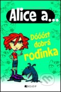 Kniha: Alice a... dóóóst dobrá rodinka (Karen McCombieová). Nakladatelství Fragment, 2012 Kniha: Alice a... dóóóst dobrá rodinka (Karen McCombieová). Nakladatelství Fragment, 2012
