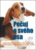 Kniha: Pečuj o svého psa (Sophie Collins). Svojtka&Co., 2012 Kniha: Pečuj o svého psa (Sophie Collins). Svojtka&Co., 2012