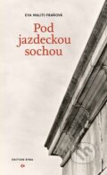 Kniha: Pod jazdeckou sochou (Eva Maliti-Fraňová). Edition Ryba, 2011 Kniha: Pod jazdeckou sochou (Eva Maliti-Fraňová). Edition Ryba, 2011