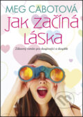 Kniha: Jak začíná láska (Meg Cabot). BB/art, 2012 Kniha: Jak začíná láska (Meg Cabot). BB/art, 2012