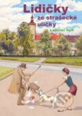 Kniha: Lidičky ze strašecké uličky (Ladislav Oplt). Gelton, 2012 Kniha: Lidičky ze strašecké uličky (Ladislav Oplt). Gelton, 2012